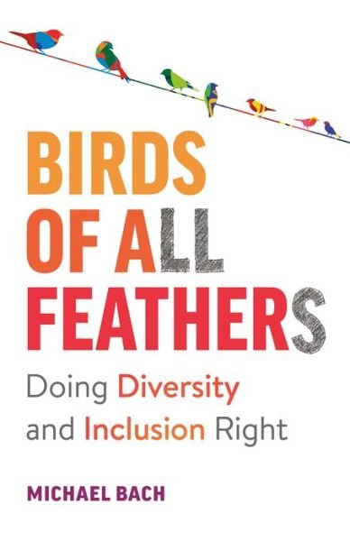 Cover for Michael Bach · Birds of All Feathers: Doing Diversity and Inclusion Right (Paperback Bog) (2020)
