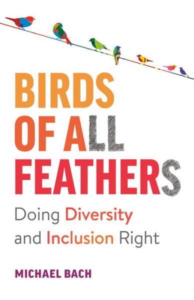 Cover for Michael Bach · Birds of All Feathers: Doing Diversity and Inclusion Right (Taschenbuch) (2020)