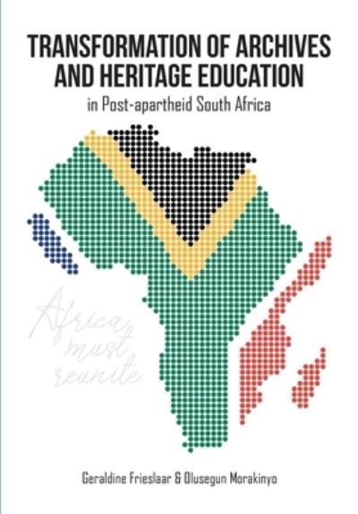 Cover for Geraldine Frieslaar · Transformation of Archives and Heritage Education in Post-Apartheid South Africa (Book) (2023)