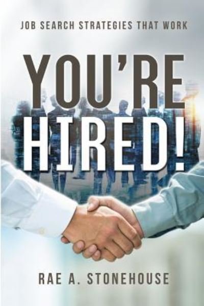 Cover for Rae A Stonehouse · You're Hired! Job Search Strategies That Work (Paperback Bog) (2018)