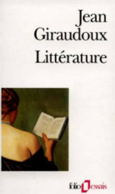 Cover for Jean Giraudoux · Litterature (Folio Essais) (French Edition) (Paperback Book) [French edition] (1994)