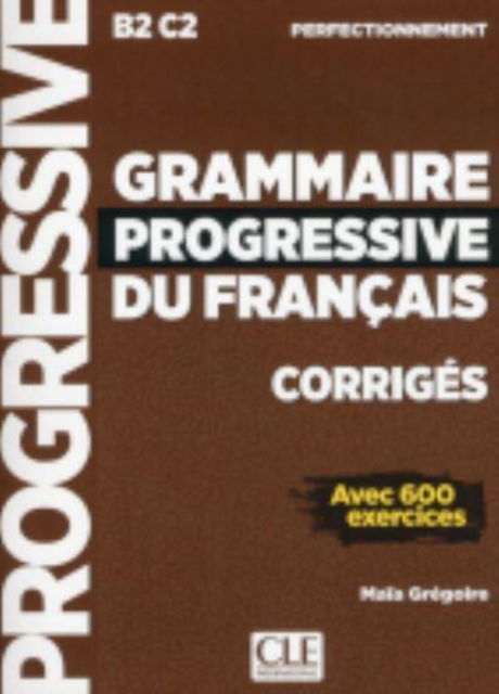 Cover for Grammaire progressive du francais - Niveau perfectionnement (B2/C2) - Corriges (Paperback Book) (2019)