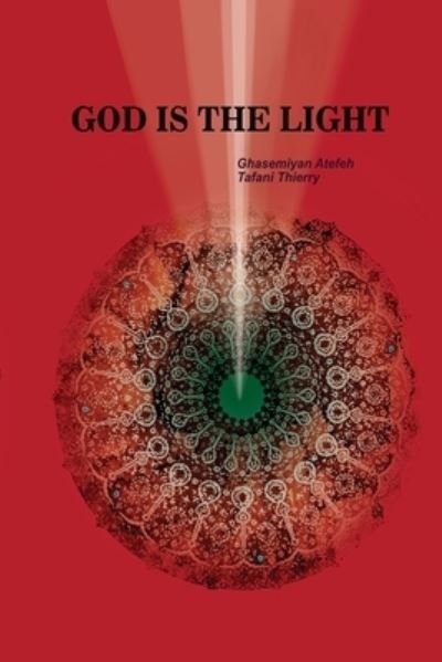 Cover for Atefeh Ghasemiyan · God is the light (Paperback Bog) (2020)