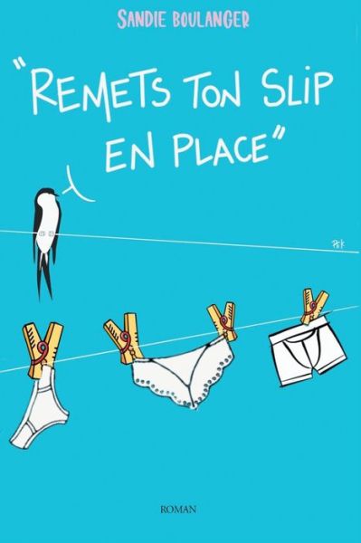 Cover for Sandie Boulanger · Remets ton slip* en place (Paperback Book) (2021)