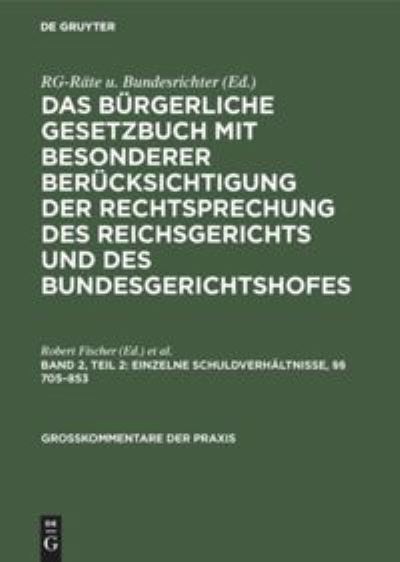 Einzelne Schuldverhaltnisse, 705-853 - Robert Fischer - Książki - de Gruyter - 9783110988406 - 1 kwietnia 1960