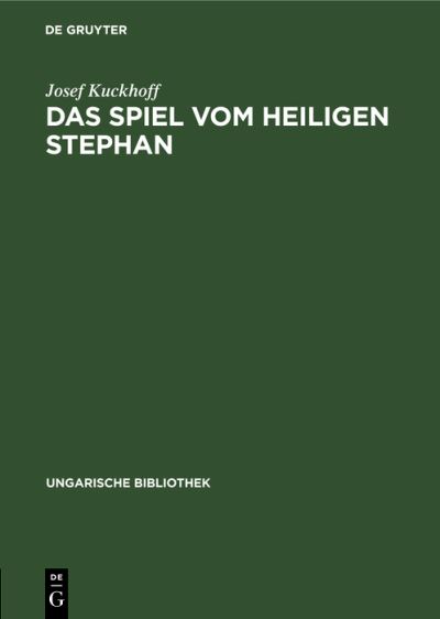 Cover for Josef Kuckhoff · Spiel Vom Heiligen Stephan (Book) (1941)