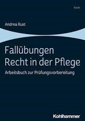 Cover for Rust · Fallübungen Recht in der Pflege (Book) (2020)