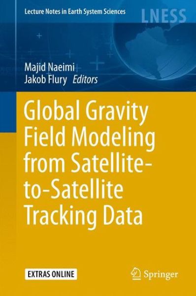 Global Gravity Field Modeling from Satellite-to-Satellite Tracking Data - Lecture Notes in Earth System Sciences -  - Books - Springer International Publishing AG - 9783319499406 - February 11, 2017