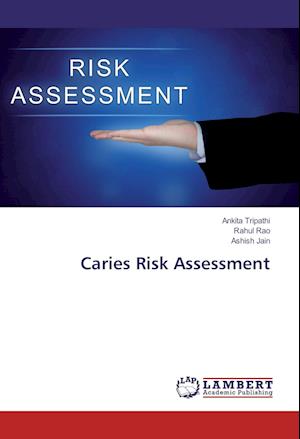 Caries Risk Assessment - Tripathi - Kirjat -  - 9783330007406 - 