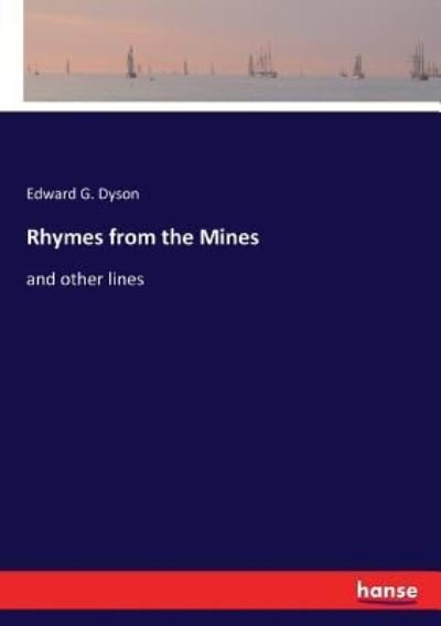 Edward G Dyson · Rhymes from the Mines (Paperback Book) (2017)