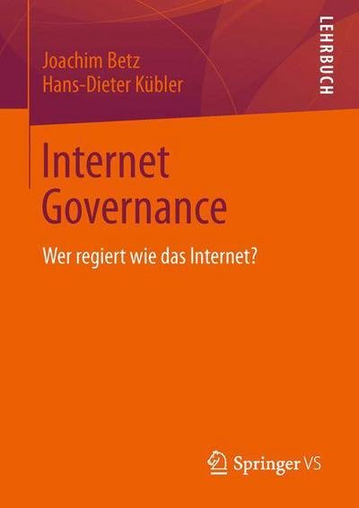 Cover for Joachim Betz · Internet Governance: Wer Regiert Wie Das Internet? (Paperback Book) [2013 edition] (2013)