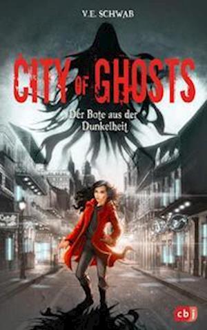 Cover for Schwab:city Of Ghosts · Der Bote Aus De (Book)