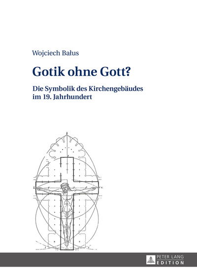 Cover for Wojciech Balus · Gotik Ohne Gott?: Die Symbolik Des Kirchengebaeudes Im 19. Jahrhundert (Hardcover Book) (2016)