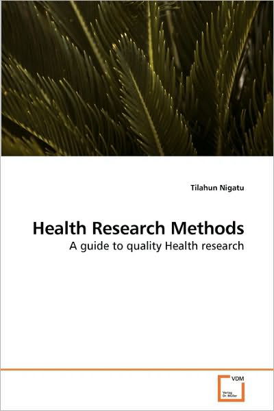 Cover for Tilahun Nigatu · Health Research Methods (Pocketbok) (2009)