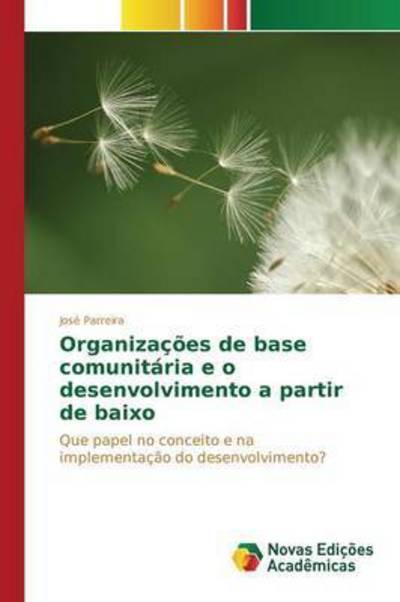 Cover for Parreira Jose · Organizacoes De Base Comunitaria E O Desenvolvimento a Partir De Baixo (Pocketbok) (2015)