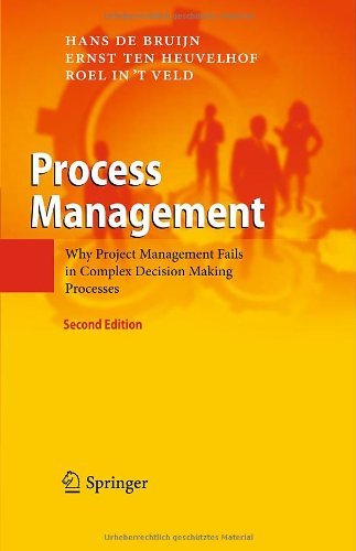 Cover for Hans De Bruijn · Process Management: Why Project Management Fails in Complex Decision Making Processes (Gebundenes Buch) [2nd ed. 2010 edition] (2010)