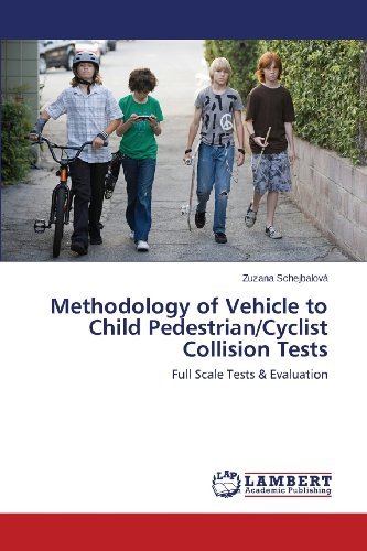 Cover for Zuzana Schejbalová · Methodology of Vehicle to Child Pedestrian / Cyclist Collision Tests: Full Scale Tests &amp; Evaluation (Taschenbuch) (2013)