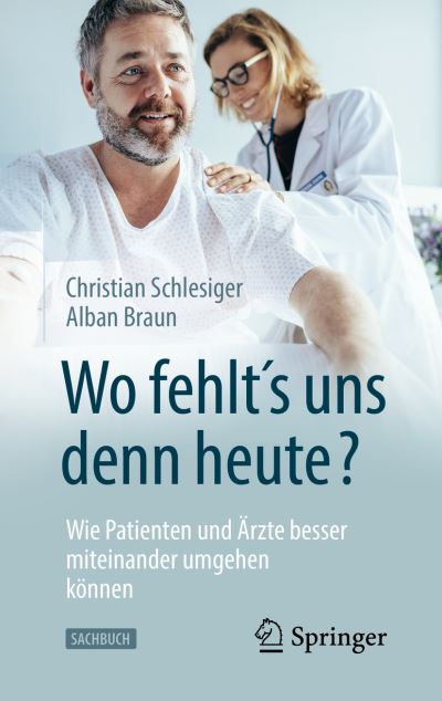 Cover for Schlesiger · Wo fehlt s uns denn heute Wie Patienten und Aerzte besser miteinander umgehen (Book) (2019)
