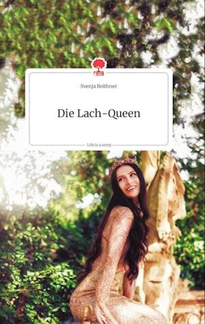 Cover for Svenja Reithner · Die Lach-Queen. Life is a Story - story.one (Hardcover Book) (2021)