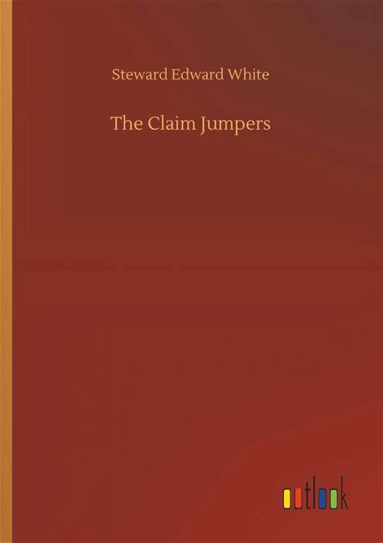 Cover for White · The Claim Jumpers (Buch) (2018)
