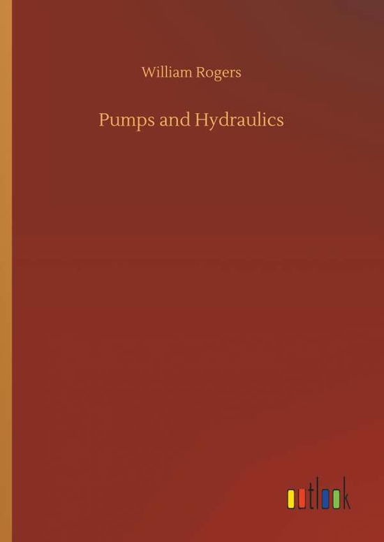 Cover for Rogers · Pumps and Hydraulics (Bok) (2018)