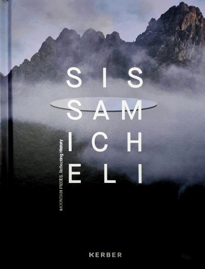 Cover for Sissa Micheli: Mountain Pieces. Reflecting History (Hardcover Book) (2022)