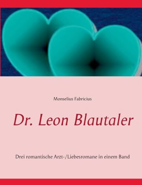 Cover for Monselius Fabricius · Dr. Leon Blautaler (Paperback Book) [German edition] (2014)