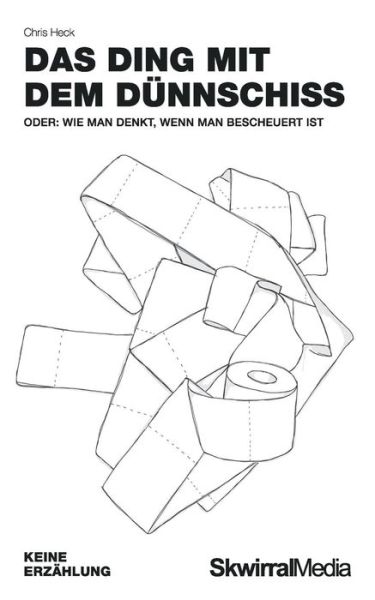 Cover for Chris Heck · Das Ding Mit Dem Dünnschiss (Paperback Book) [German edition] (2014)