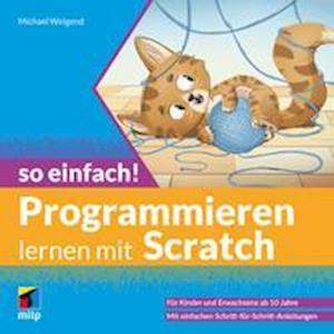 Cover for Michael Weigend · Programmieren lernen mit Scratch - So einfach! (Paperback Book) (2022)