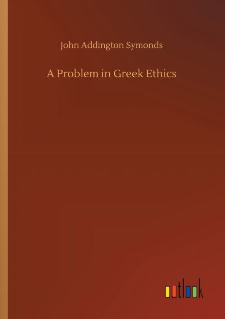 Cover for John Addington Symonds · A Problem in Greek Ethics (Paperback Bog) (2020)