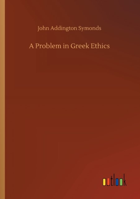 Cover for John Addington Symonds · A Problem in Greek Ethics (Paperback Bog) (2020)