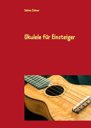 Cover for Sabine Zelmer · Ukulele für Einsteiger (Paperback Book) (2021)