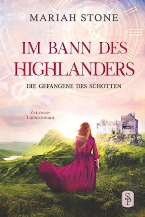 Cover for Mariah Stone · Die Gefangene des Schotten - Erster Band der Im Bann des Highlanders-Reihe (Book) (2023)