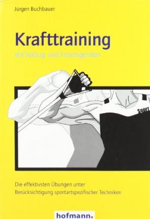 Krafttraining mit Seilzug- und Fitnessgeräten - Jürgen Buchbauer - Books - Hofmann GmbH & Co. KG - 9783778070406 - July 1, 2003