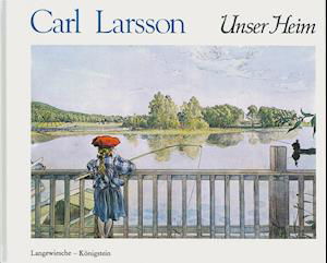 Cover for Carl Larsson · Unser heim (Innbunden bok) (2006)