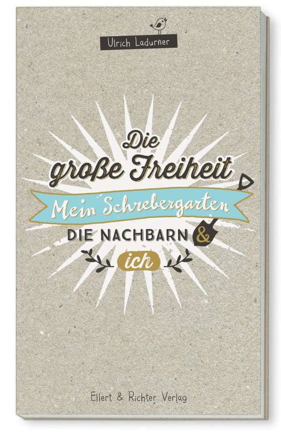 Cover for Ladurner · Die große Freiheit:Schrebergar (Book)