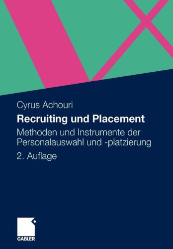 Cover for Achouri, Cyrus (University of Nuertingen, Germany) · Recruiting Und Placement: Methoden Und Instrumente Der Personalauswahl Und -Platzierung (Paperback Book) [2nd 2., Uberarb. U. Erw. Aufl. 2010 edition] (2010)