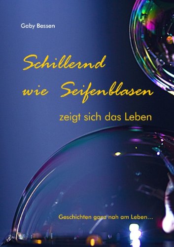 Cover for Gaby Bessen · Schillernd Wie Seifenblasen (Paperback Book) [German edition] (2009)