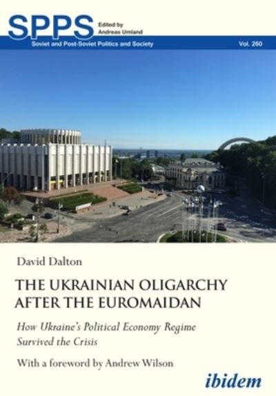 Cover for David Dalton · Ukrainian Oligarchy after the Euromaidan (Book) (2023)