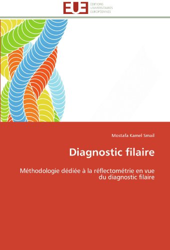 Cover for Mostafa Kamel Smail · Diagnostic Filaire: Méthodologie Dédiée À La Réflectométrie en Vue Du Diagnostic Filaire (Paperback Book) [French edition] (2018)