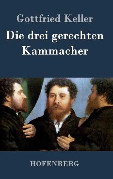 Cover for Gottfried Keller · Die Drei Gerechten Kammacher (Gebundenes Buch) (2017)