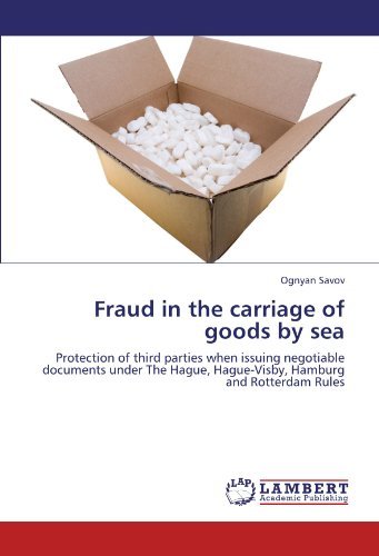 Cover for Ognyan Savov · Fraud in the Carriage of Goods by Sea: Protection of Third Parties when Issuing Negotiable Documents Under the Hague, Hague-visby, Hamburg and Rotterdam Rules (Paperback Bog) (2011)
