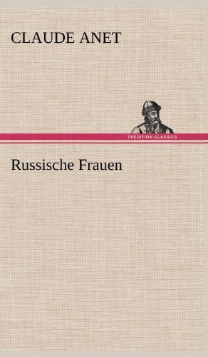 Cover for Claude Anet · Russische Frauen (Hardcover Book) [German edition] (2012)