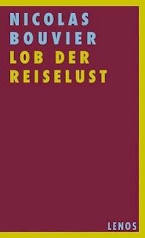 Cover for Nicolas Bouvier · Bouvier:lob Der Reiselust (Book)