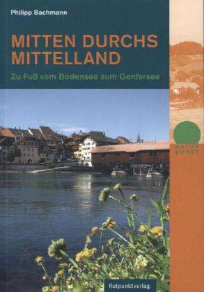 Mitten durchs Mittelland - Bachmann - Books -  - 9783858695406 - 