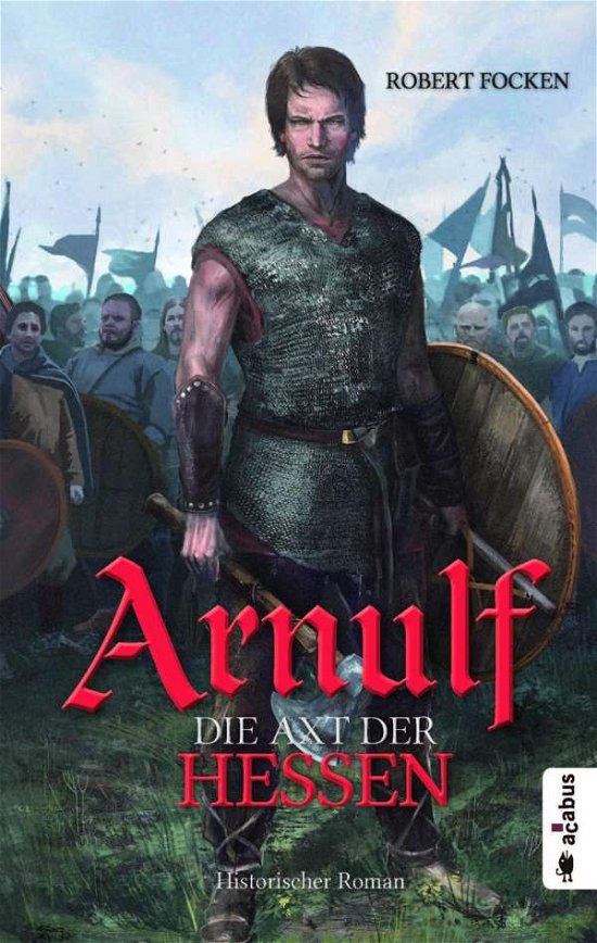 Cover for Focken · Arnulf.Die Axt der Hessen.1 (Buch)