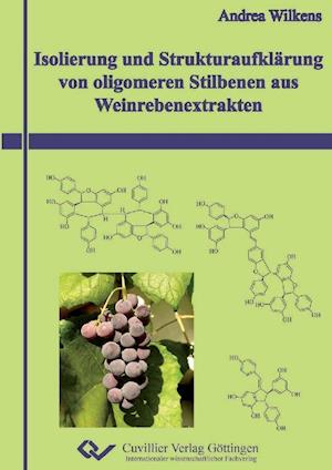 Cover for Andrea Wilkens · Isolierung und Strukturaufklärung von oligomeren Stilbenen aus Weinrebenextrakten (Paperback Book) (2011)