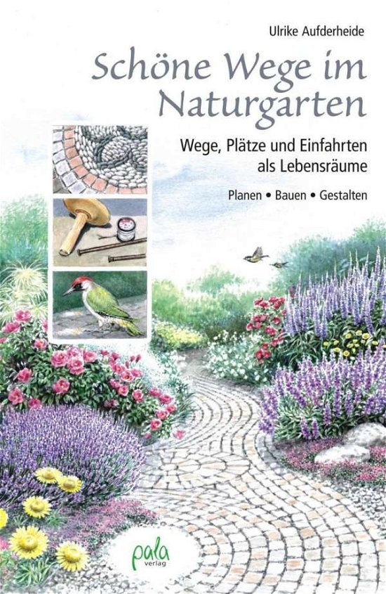 Cover for Aufderheide · Schöne Wege im Naturgarten (Bok)