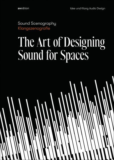 Cover for Sound Scenography: The Art of Designing Sound for Spaces (Hardcover Book) (2021)