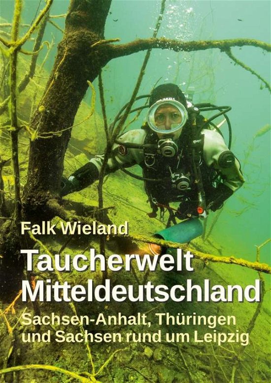 Cover for Wieland · Taucherwelt Mitteldeutschland (Book)